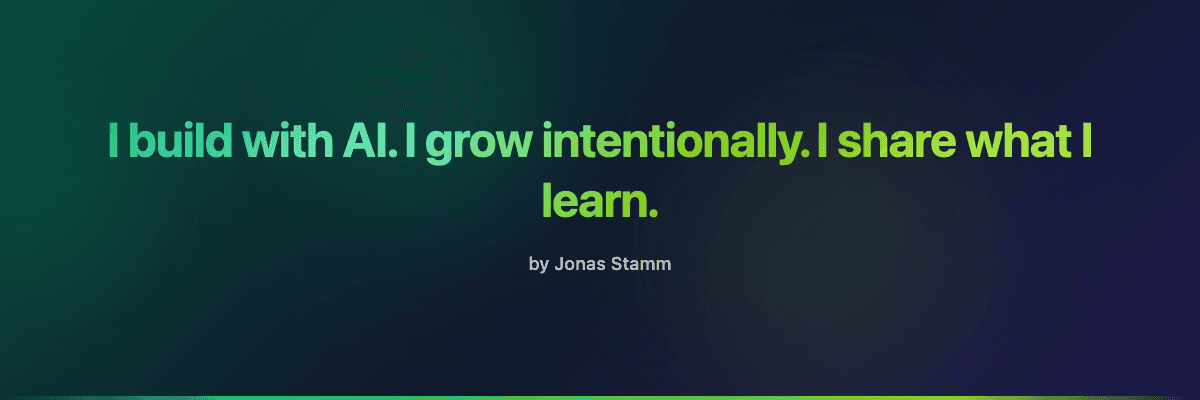 I build with AI. I grow intentionally. I share what I learn.